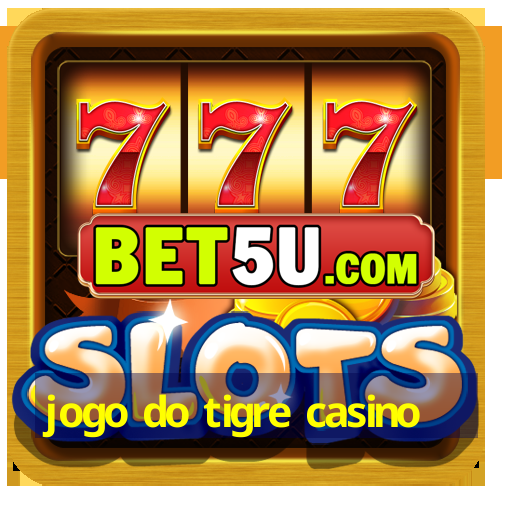 jogo do tigre casino